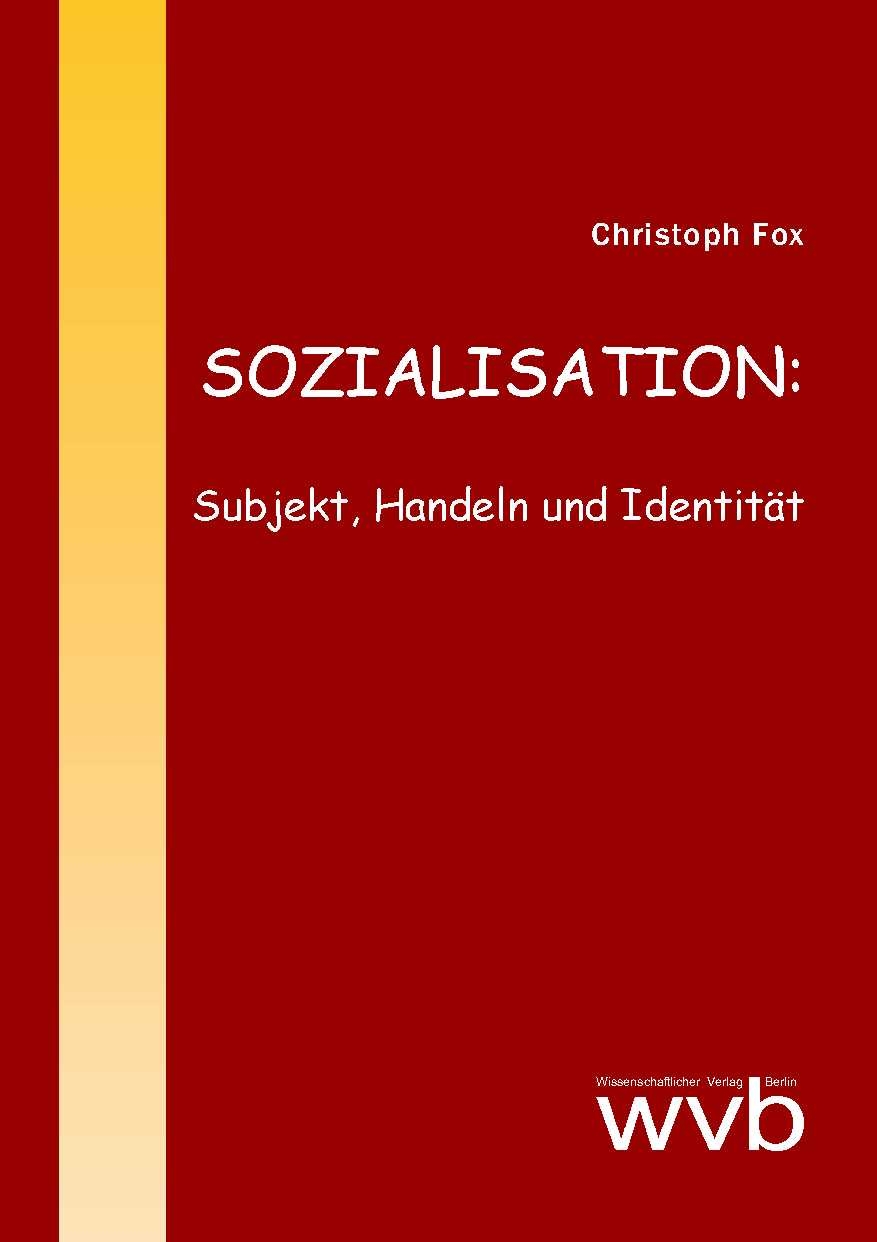 Buchcover Sozialisation. Subjekt, Handeln und Identität von Christoph Fox